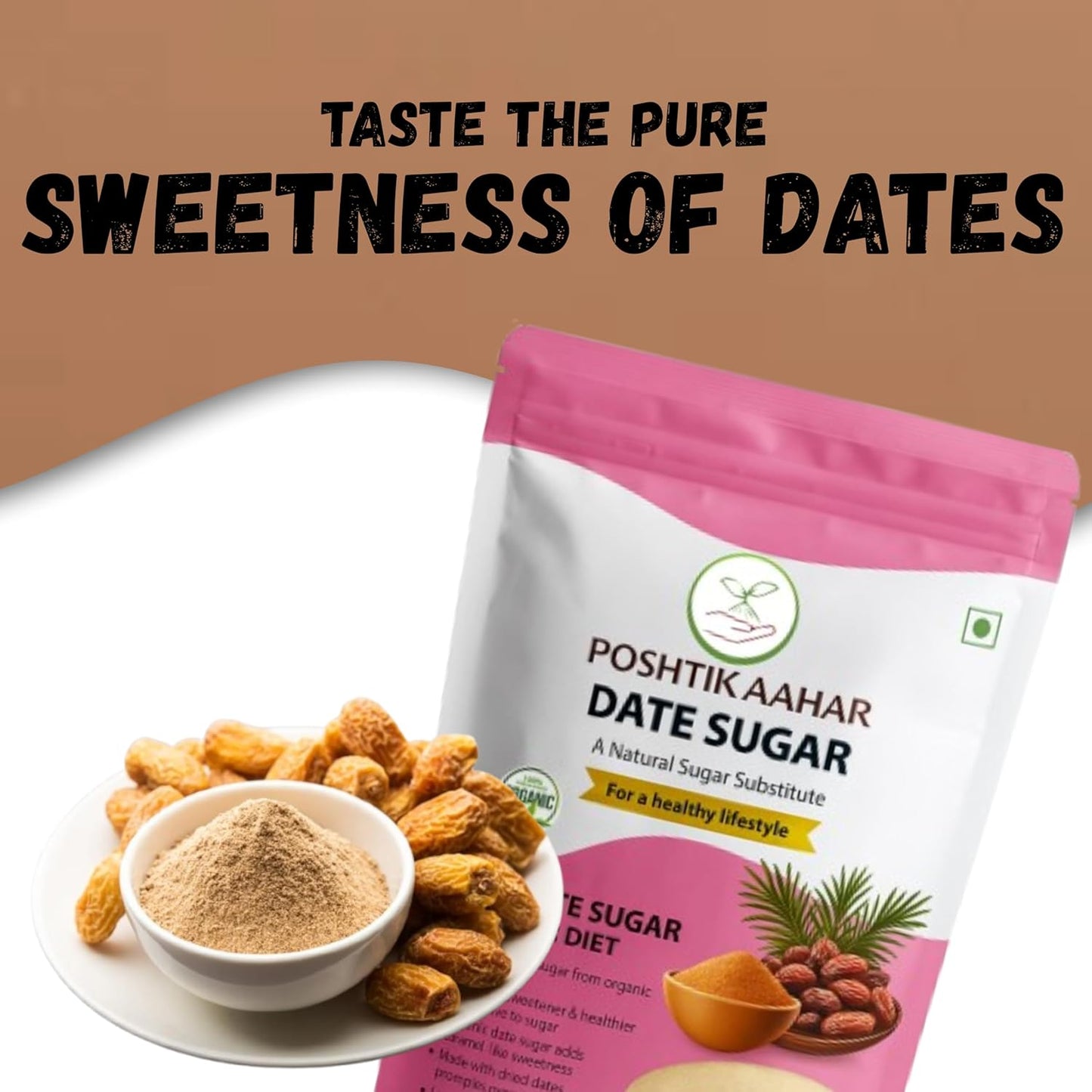 Poshtik Aahar Date Powder, Date Sugar, Healthy Sugar Substitute for White & Brown Sugar 500g